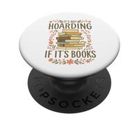 It's Not Hoarding If It's Books Funny Book Lover Graphic PopSockets PopGrip Adhésif