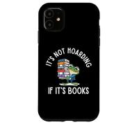 It's Not Hoarding If It's Books Funny Reading Bookworm Coque pour iPhone 11