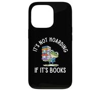 It's Not Hoarding If It's Books Funny Reading Bookworm Coque pour iPhone 13 Pro