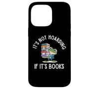 It's Not Hoarding If It's Books Funny Reading Bookworm Coque pour iPhone 14 Pro Max