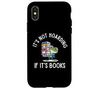 It's Not Hoarding If It's Books Funny Reading Bookworm Coque pour iPhone X/XS