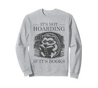 It's Not Hoarding If It's Books Sweatshirt