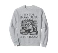 It's Not Hoarding If It's Books Sweatshirt