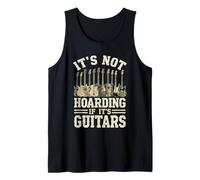 It's Not Hoarding If Its Guitars, Funny Guitarist Music Lover Débardeur