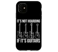 It's Not Hoarding If It's Guitars Guitare électrique Rock Music Coque pour iPhone 11