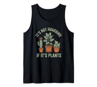 It's Not Hoarding If It's Plants - Amusant Jardinage Jardinier Débardeur