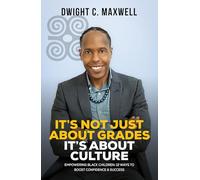 It's Not Just About Grades; It's About Culture: Empowering Black Children: 12 Ways to Boost Confidence & Success