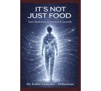 IT'S NOT JUST FOOD: Teen Nutrition, Emotions and Growth