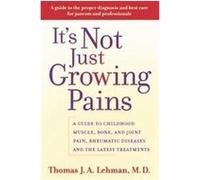 It's Not Just Growing Pains Thomas J. A. Lehman (Auteur)