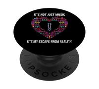 It's Not Just Music It's My Escape from Reality PopSockets PopGrip Adhésif