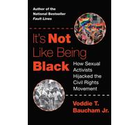 It's Not Like Being Black: How Gay Activists Hijacked the Civil Rights