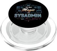 It's Not Magic It's SysAdmin Funny IT Tech Administrator PopSockets PopGrip pour MagSafe