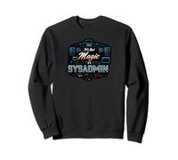 It's Not Magic It's SysAdmin Funny IT Tech Administrator Sweatshirt
