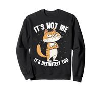 It's Not Me Its Definitely You Sarcasm Humour Chat Sweatshirt