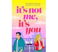It's Not Me, It's You A BRAND NEW rom-com from Jo Lovett for 2025 - Jo Lovett - Boldwood Books - ebook (ePub) - Livre