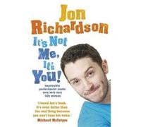 Jon Richardson – It's Not Me, It's You! – Harper Collins Publishers