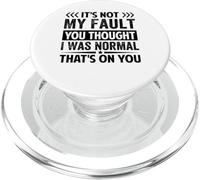 It's Not My Fault You Thought I Was Normal That's on You PopSockets PopGrip pour MagSafe