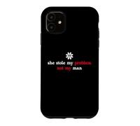 It's Not My Problem Anymore She Stole My Problem Not My Man Coque pour iPhone 11