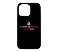 It's Not My Problem Anymore She Stole My Problem Not My Man Coque pour iPhone 14 Pro Max