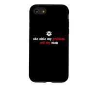 It's Not My Problem Anymore She Stole My Problem Not My Man Coque pour iPhone SE (2020) / 7/8