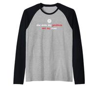 It's Not My Problem Anymore She Stole My Problem Not My Man Manche Raglan