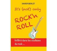It's (not) only rock'n roll: Infiltré dans les coulisses du rock