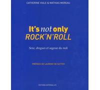 It'S Not Only Rock'N'Roll- Sexe,Drogues et Sagesse du Rock - Viale - Intervalles - broché - Beau livre