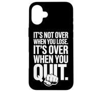 It's Not Over When You Lose Persévérance Motivation Coque pour iPhone 16 Plus