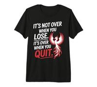 It's Not Over When You Lose Persévérance Motivation T-Shirt Haut de Gamme