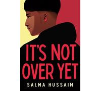 It's Not Over Yet - Salma Hussain - Tundra Books - ebook (ePub) - Livre