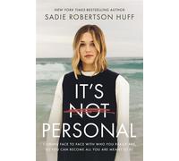 It's Not Personal Coming Face to Face with Who You Really Are, so You Can Become All You Are Meant to Be - Sadie Robertson Huff - Thomas nelson - ebook (ePub) - Livre