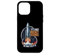 It's Not Rocket Science Funny Space Launch Design Coque pour iPhone 12 Pro Max