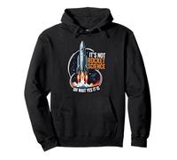 It's Not Rocket Science Funny Space Launch Design Sweat à Capuche