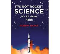 It's Not Rocket Science: It's All About Faith