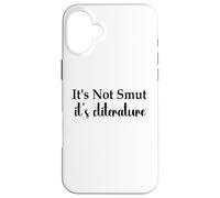 It's Not Smut It's Cliterature Dark Romance Merch Smutt Book Coque pour iPhone 16 Plus