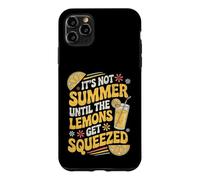It's Not Summer Until The Lemons Get Squeezed Limonade drôle Coque pour iPhone 11 Pro Max