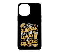It's Not Summer Until The Lemons Get Squeezed Limonade drôle Coque pour iPhone 13 Pro Max