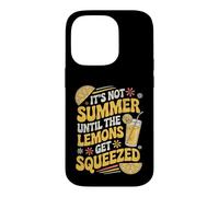 It's Not Summer Until The Lemons Get Squeezed Limonade drôle Coque pour iPhone 14 Pro