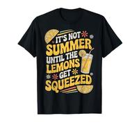 It's Not Summer Until The Lemons Get Squeezed Limonade drôle T-Shirt