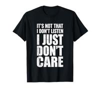 It's Not That I Don't Listen (I Just Don't Care) - Dire T-Shirt
