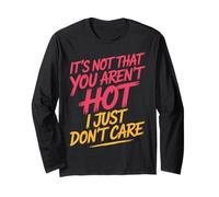 It's Not That You aren't Hot I Just Don't Care - Manche Longue