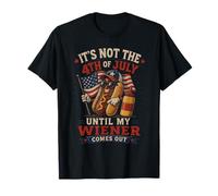 It's Not The 4th of July Until My Wiener Comes Out T-Shirt