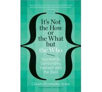 It's Not The How Or The What But The Who