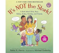 It's Not the Stork!: A Book About Girls, Boys, Babies, Bodies, Families and Friends