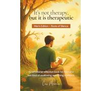 It's not therapy, but it is therapeutic: Men's Edition - Roots os Silence