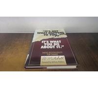 It's Not What Happens to You, It's What You Do About It