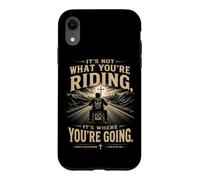 It's Not What You're Riding, It's Where You're Going - Biker Coque pour iPhone XR
