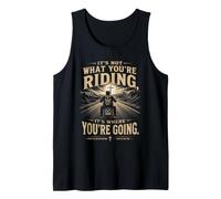 It's Not What You're Riding, It's Where You're Going - Biker Débardeur