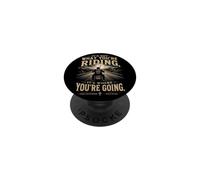 It's Not What You're Riding, It's Where You're Going - Biker PopSockets PopGrip Adhésif