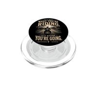 It's Not What You're Riding, It's Where You're Going - Biker PopSockets PopGrip pour MagSafe